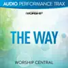 Worship Central - The Way (Audio Performance Trax) - EP